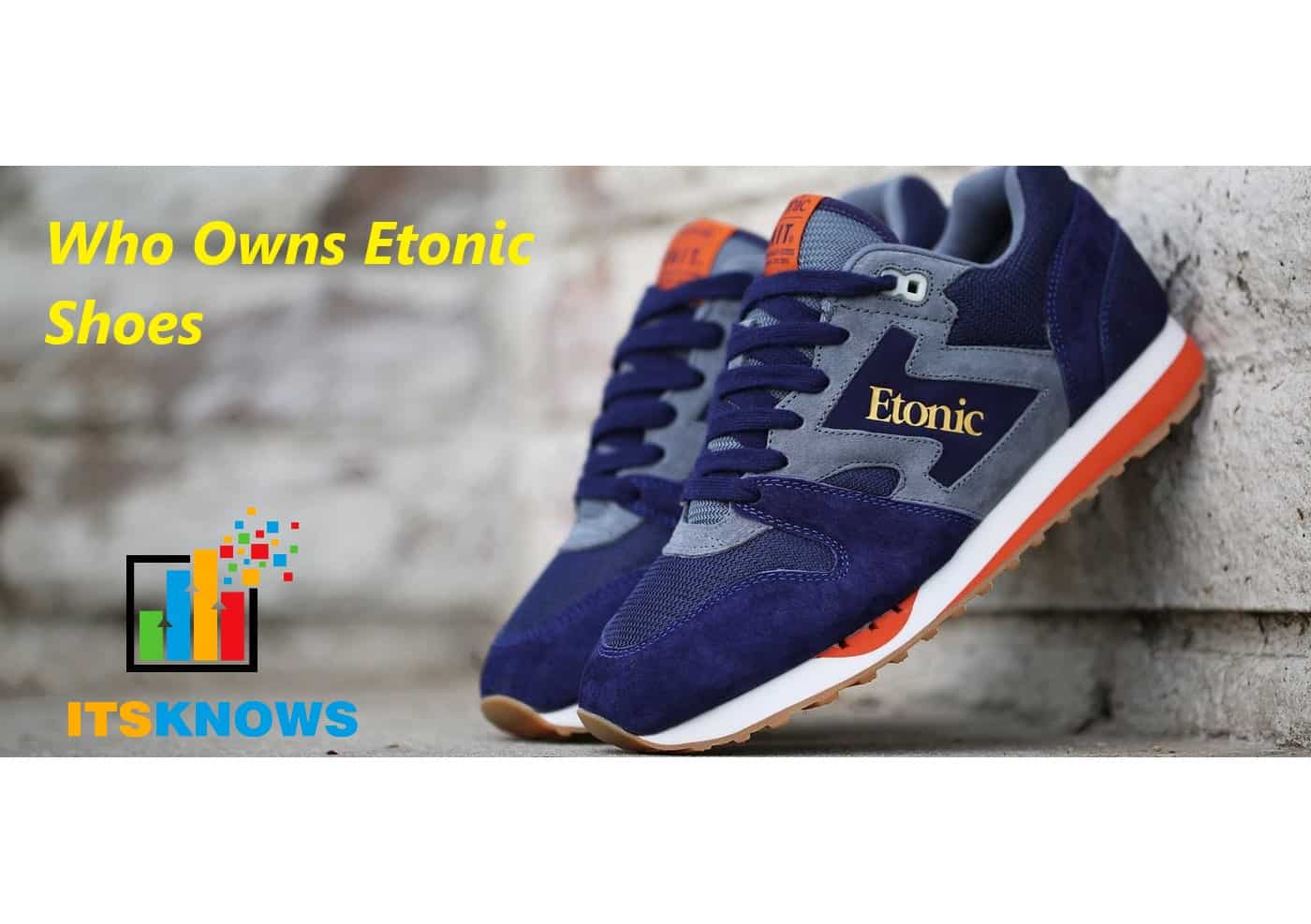 Who Owns Etonic Shoes